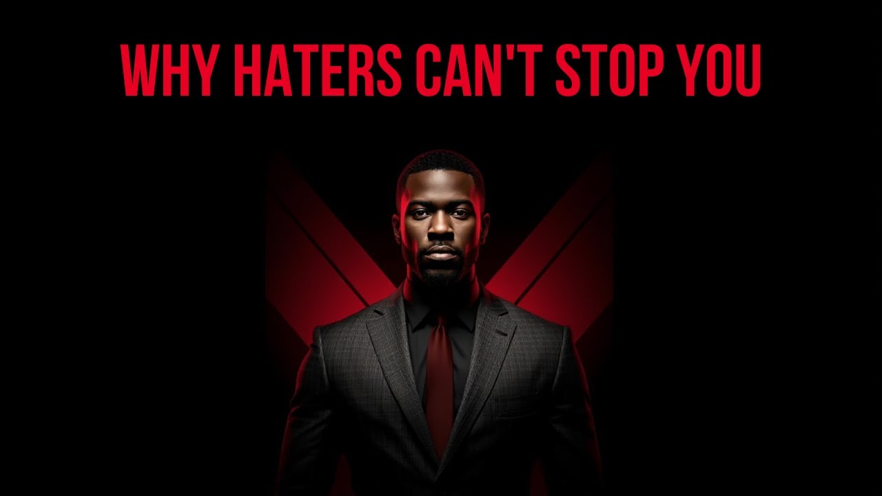 Why Haters Can't Stop You