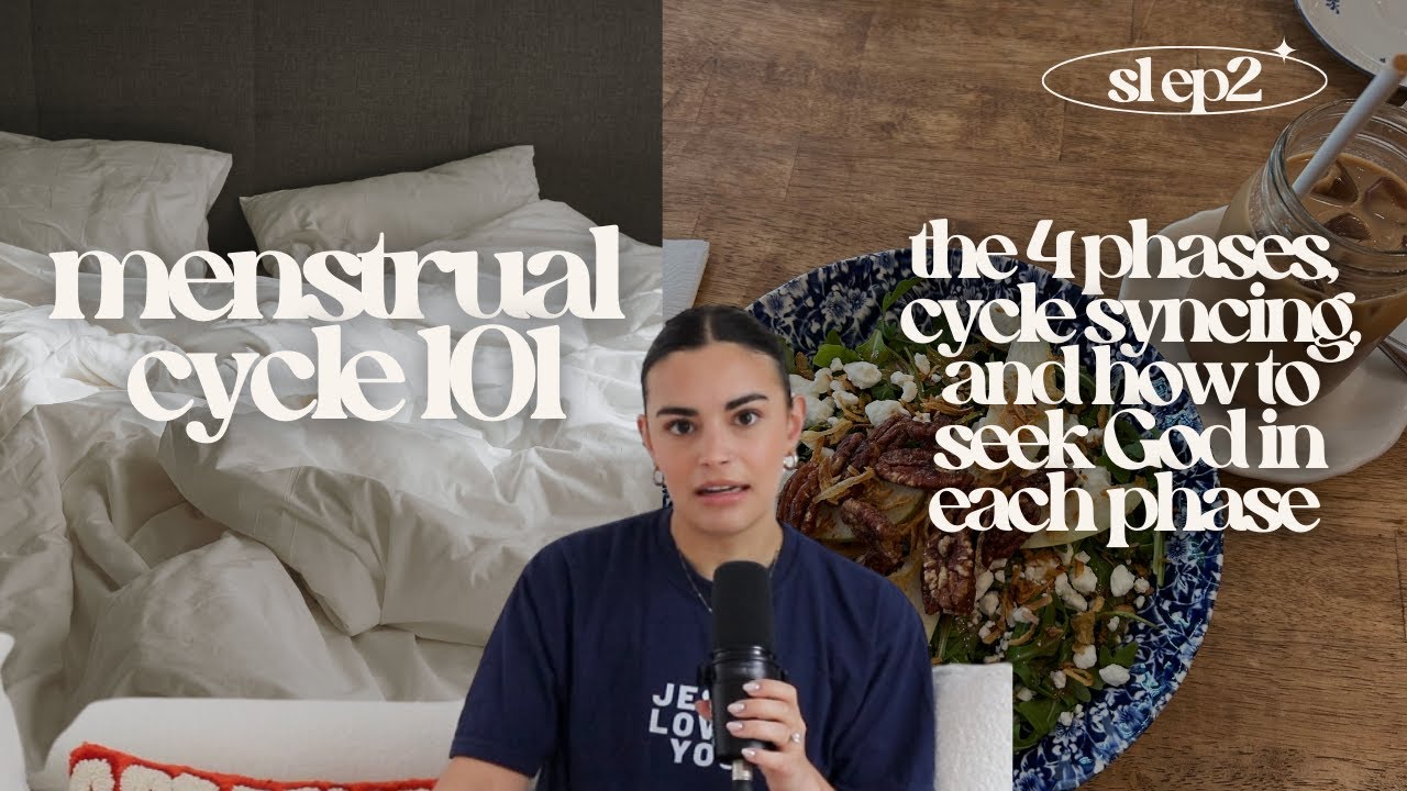 S1 EP2. Menstrual Cycle 101 (Cycle Syncing & How to Seek God in Each Phase)