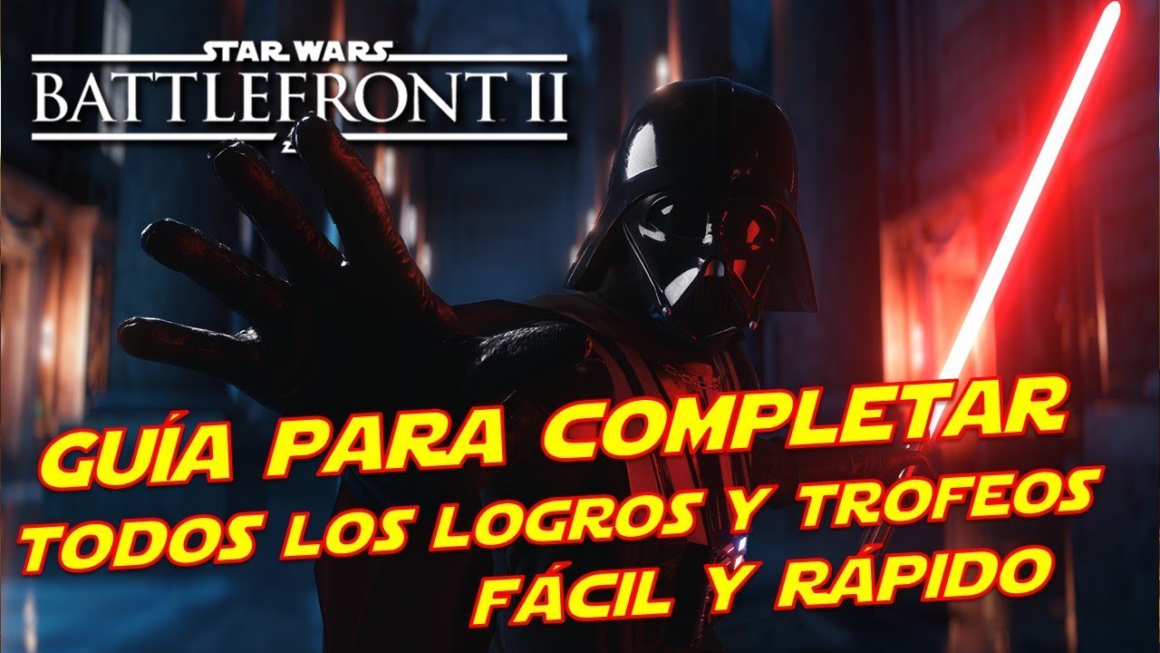 Star Wars Battlefront 2 Guía para Completar Todos los Logros y Trofeos del Juego muy fácil