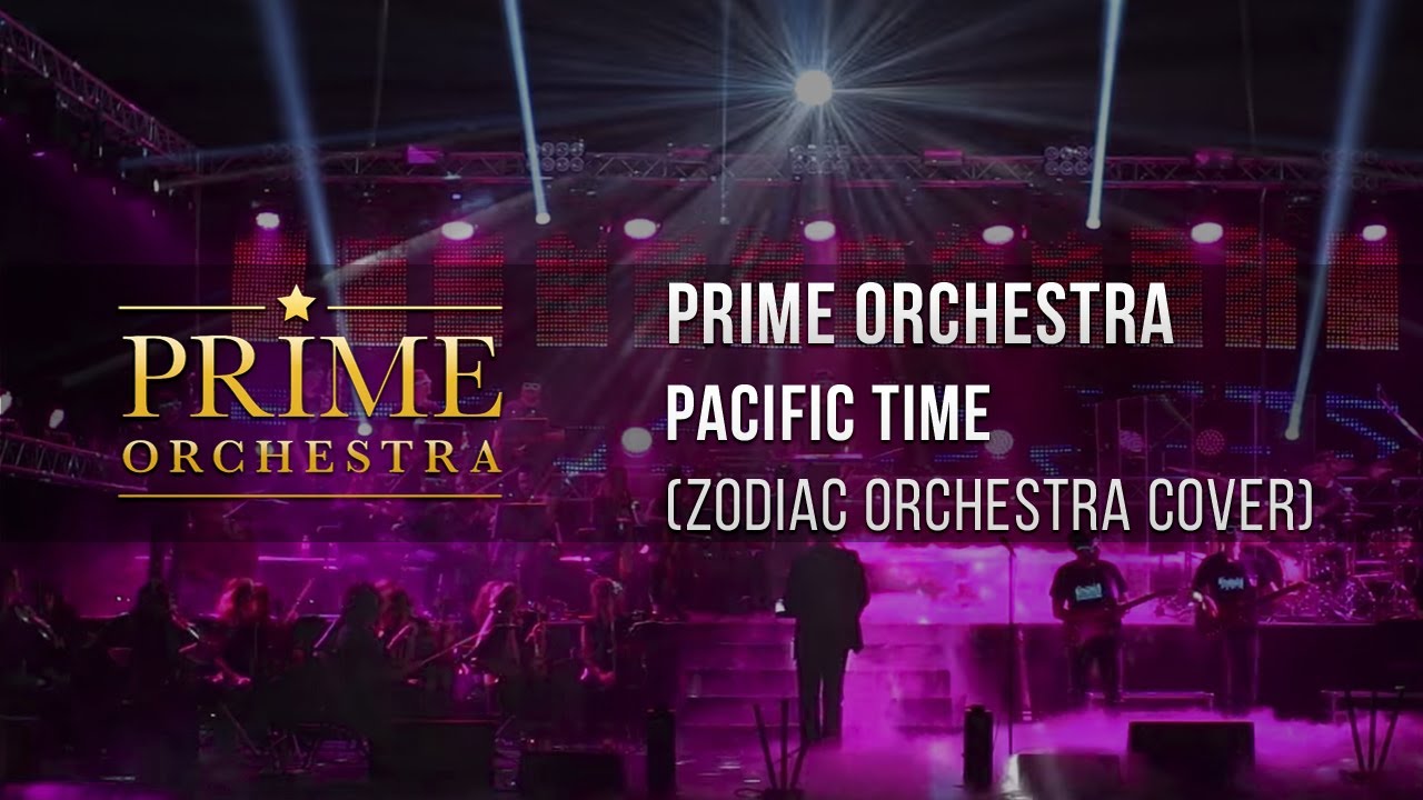 Zodiac -  Pacific Time ( Prime Orchestracover )