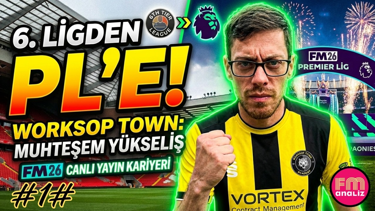 FM26 &ndash; İngiltere 6. Liginden Premier Lig Hayali! | Sıfırdan Zirveye Kariyer #1#