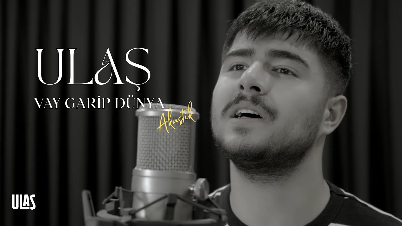 Ulaş - Vay Garip D&uuml;nya (Akustik)