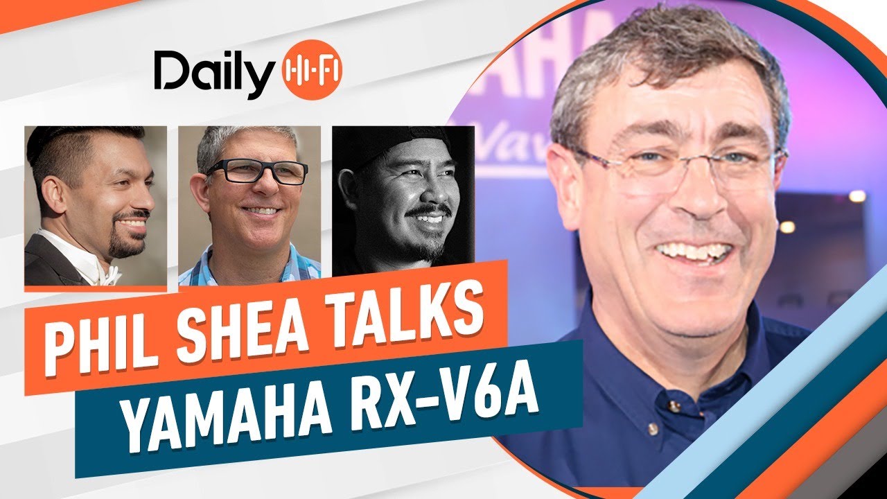 Daily HiFi Podcast with Phil Shea of Yamaha | RX-V6A 8K AVR!