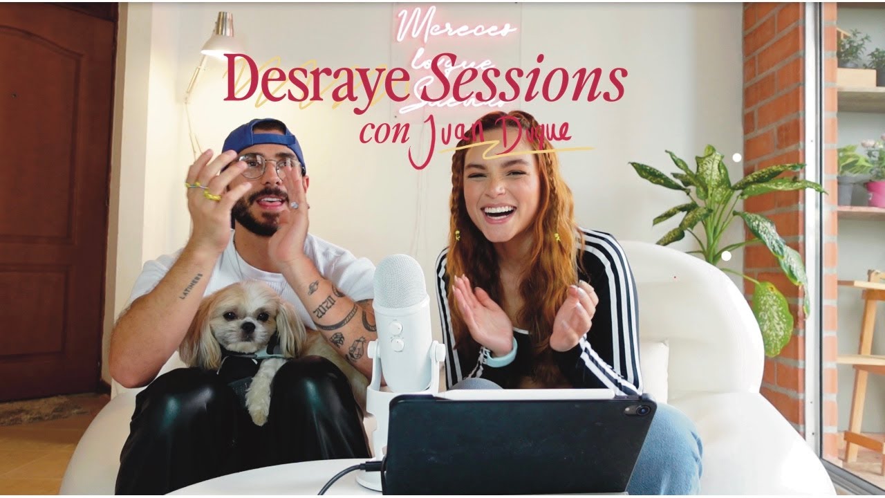desraye sessions con Juan duque