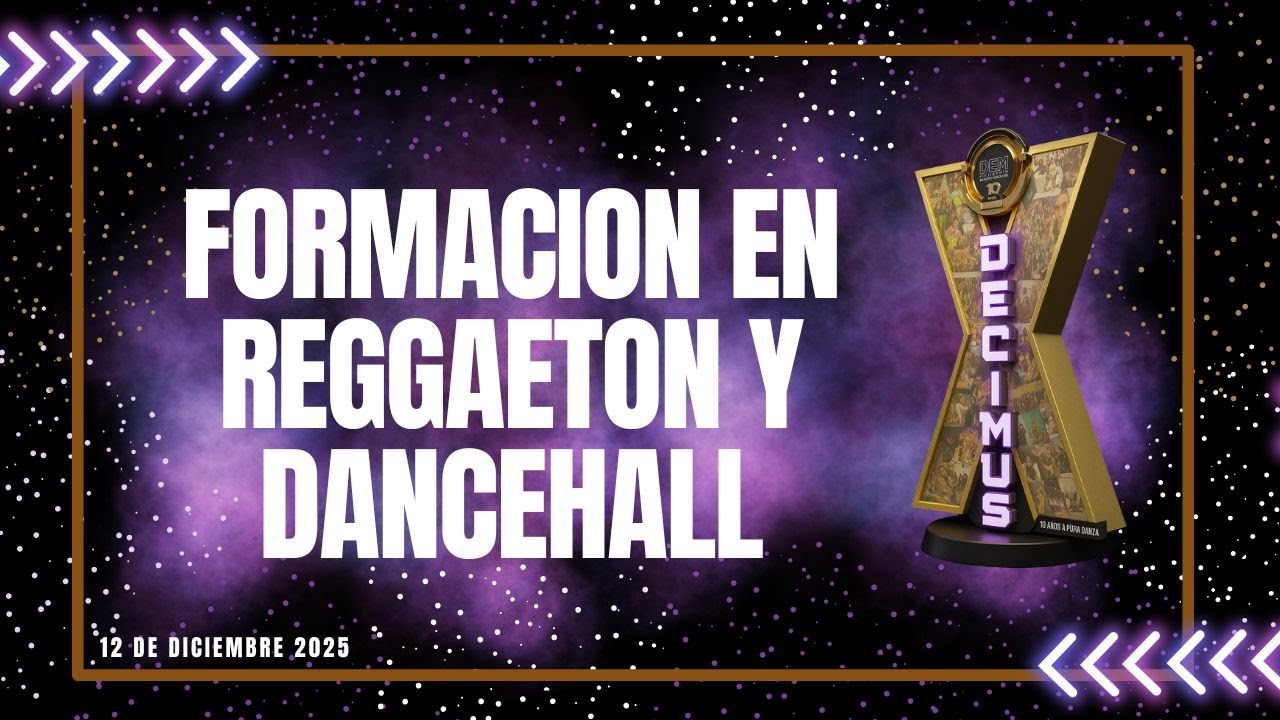 31  FORMACION EN REGGAETON Y DANCEHALL - MUESTRA DECIMUS - DANZA EN MOVIMIENTO