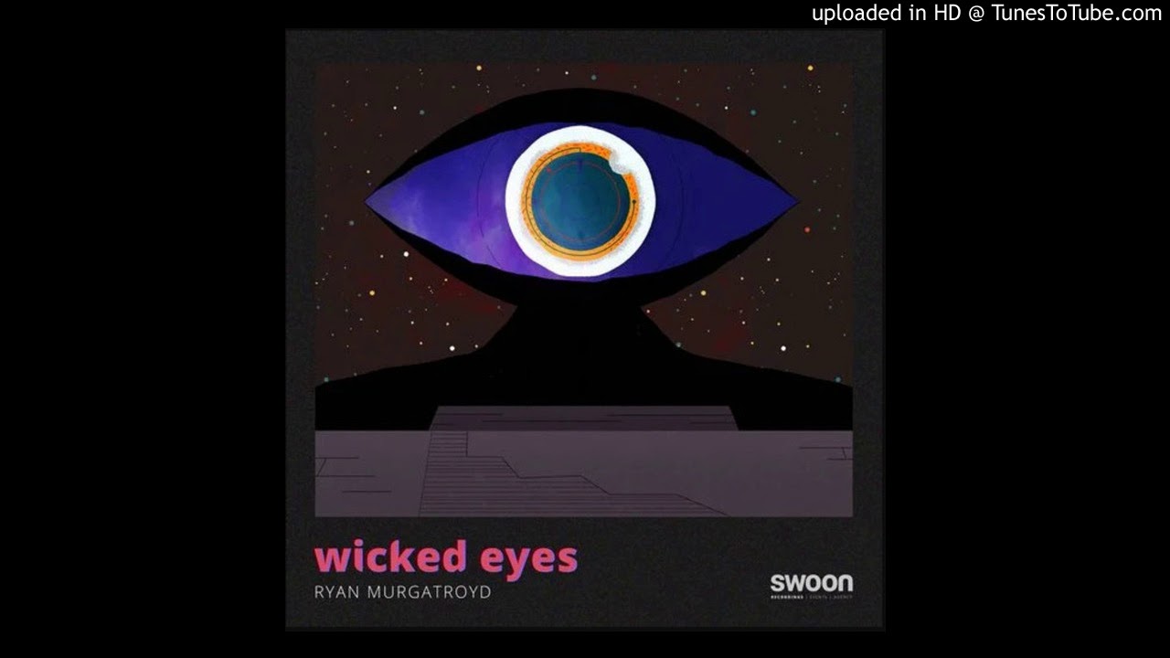 Ryan Murgatroyd - Wicked Eyes (Ryan Murgatroyd & Kostakis Remix)