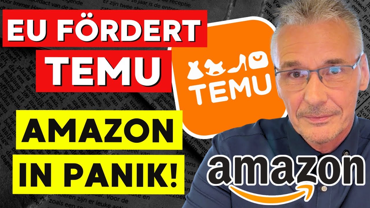 Amazon in Panik? Warum Temu gerade alles richtig macht! EU-Regeln stärken China und nicht Europa!?