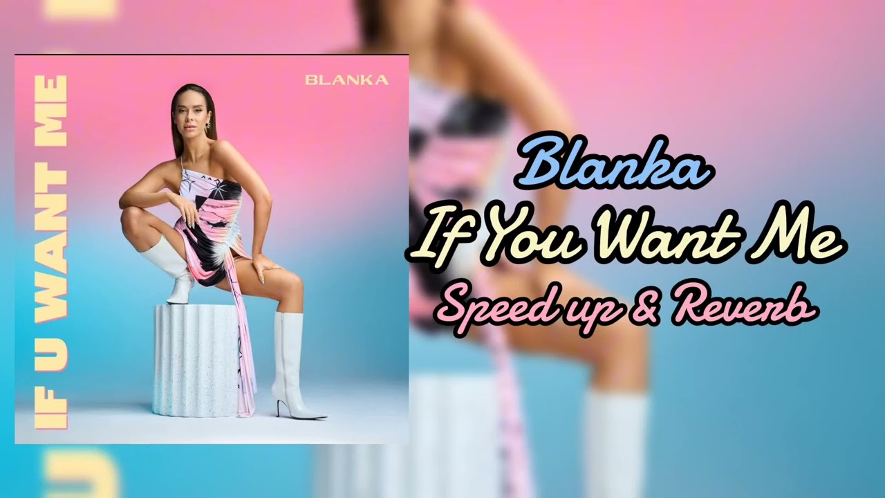 if you want me sped up & reverb blanka