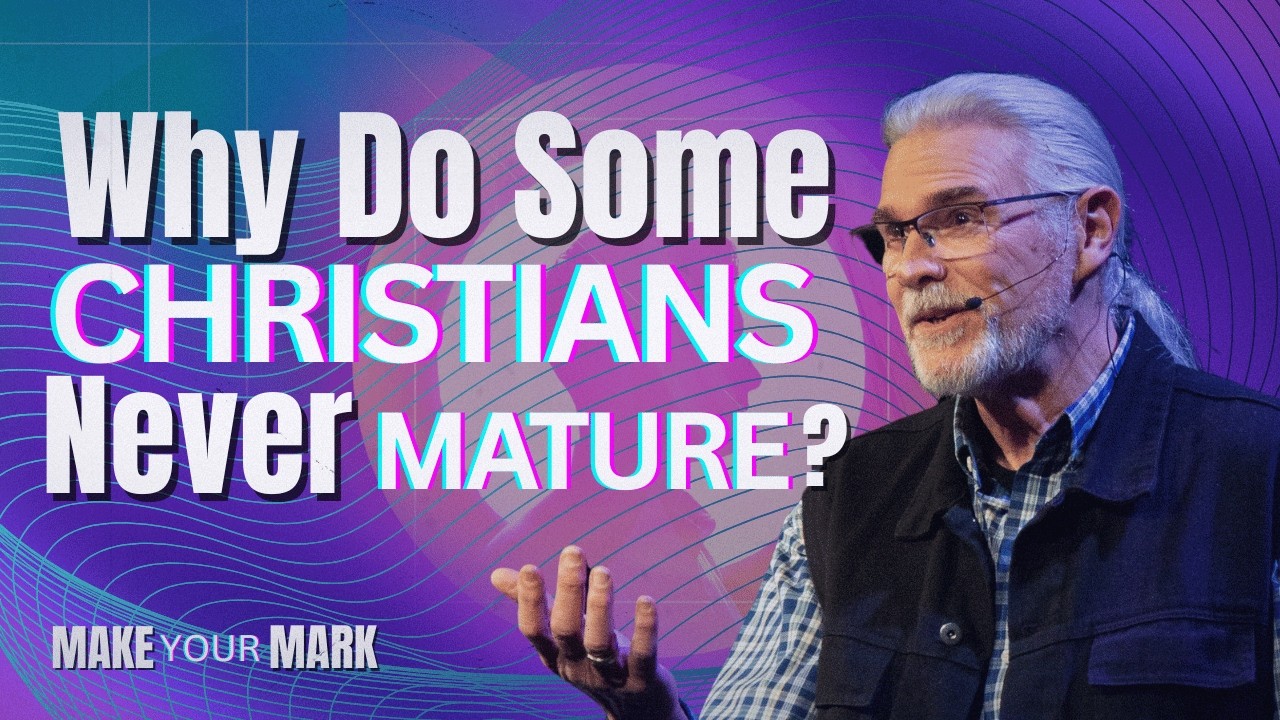 Why Do Some Christians Never Mature? | Make Your Mark