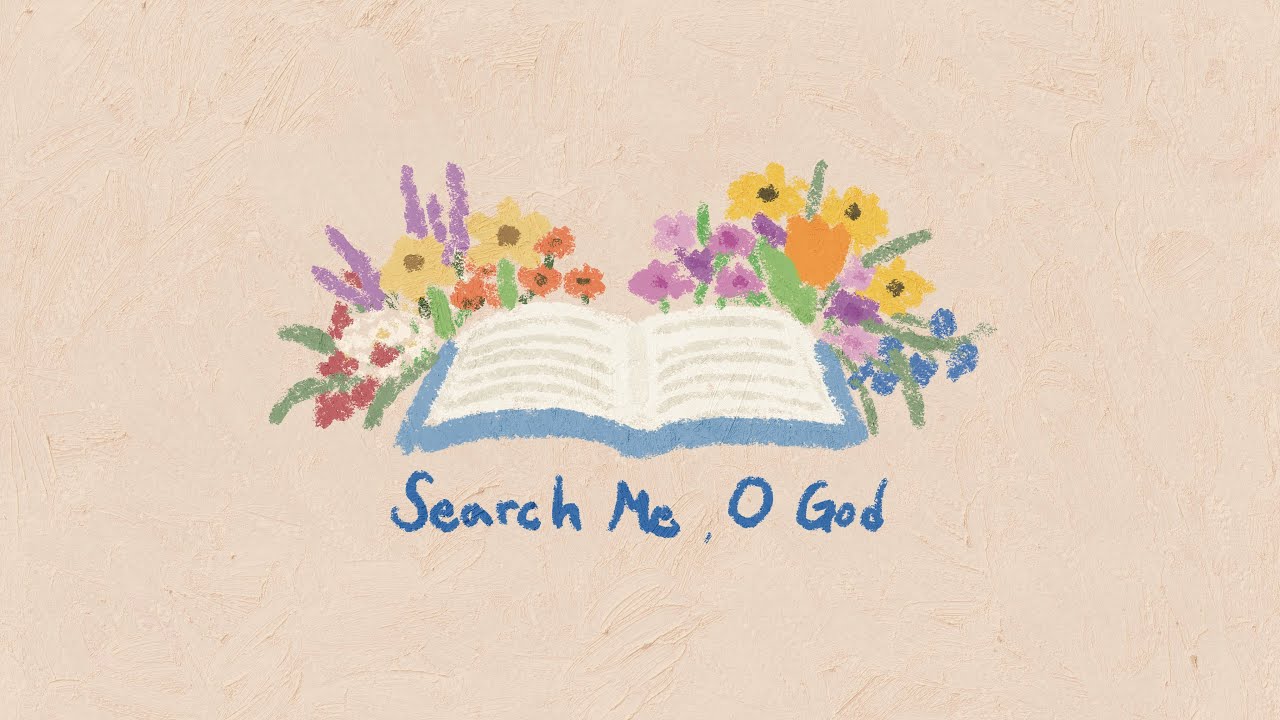 Christian Music Play : Search Me, O God | 살피소서