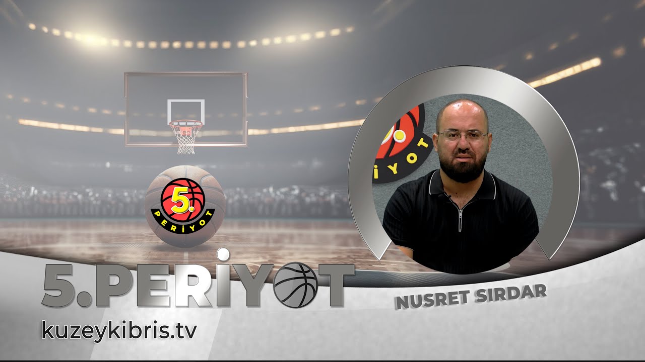 Nusret Sırdar | 8.10.2024  | 5. Periyot