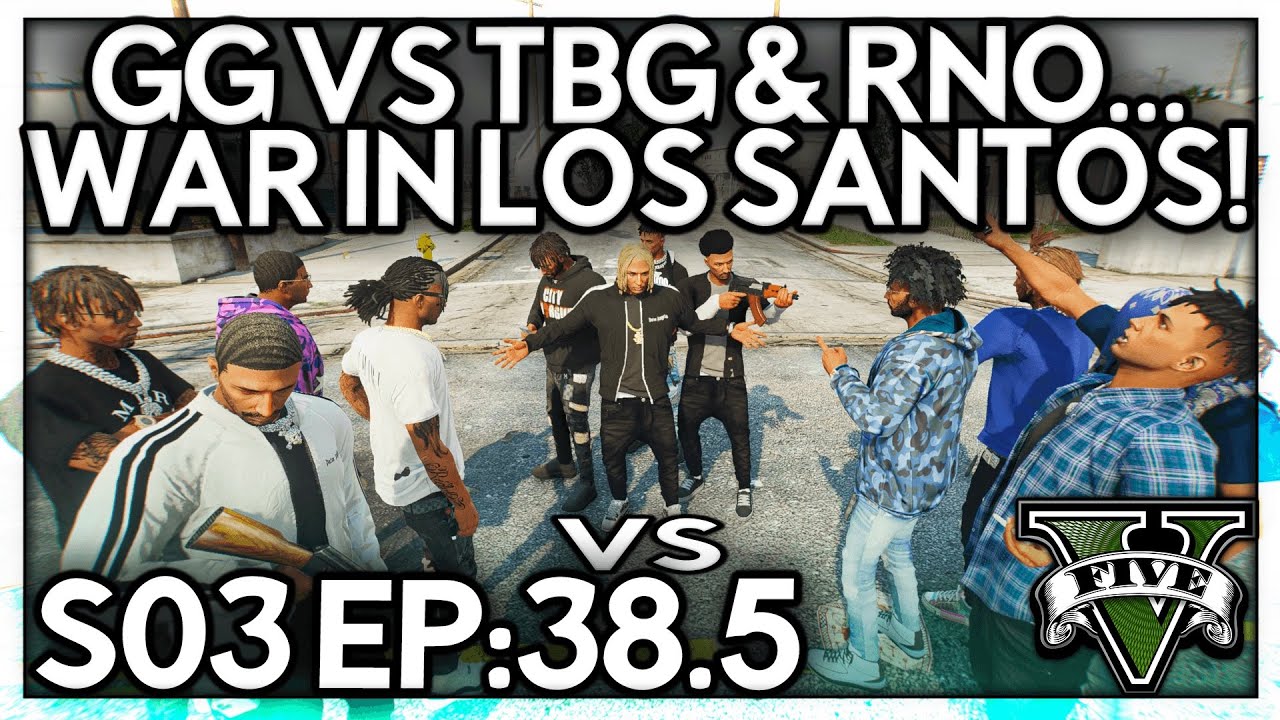 Episode 38.5: GG Vs TBG & RNO… War In Los Santos! | GTA RP | Grizzley World Whitelist