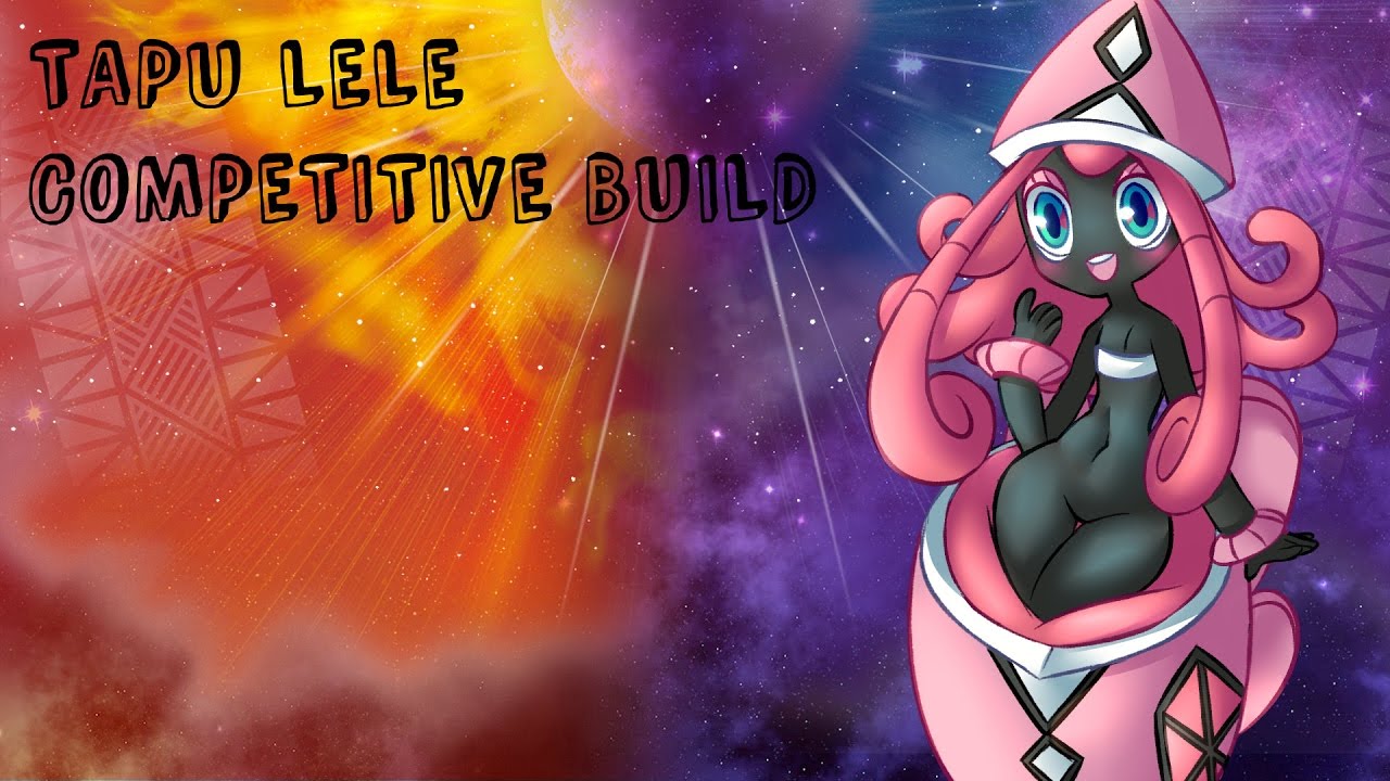 Best Tapu Lele Competitive Build (Pokemon Sun and Moon)