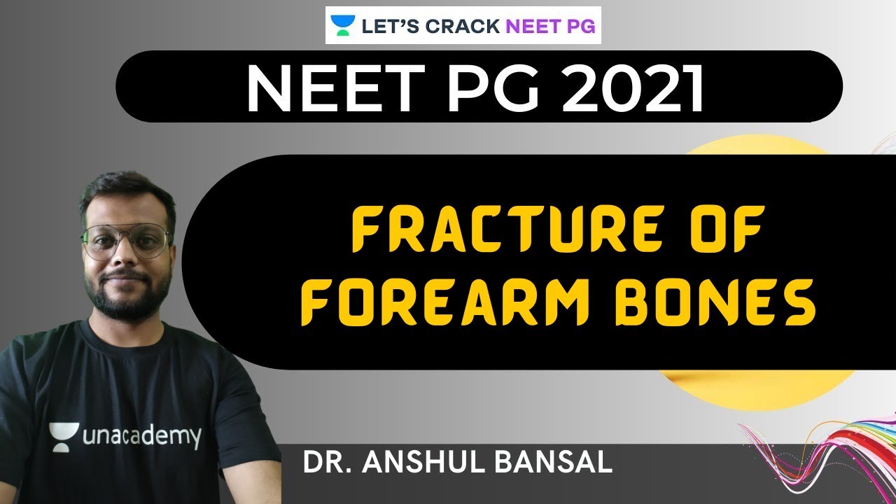 Fracture of Forearm bones l NEET PG 2021 | Dr.Anshul Bansal