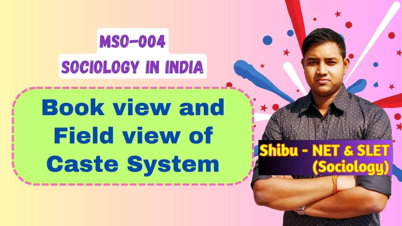 Book view and Field view of Caste System | Sociology in India | IGNOU MSO 004