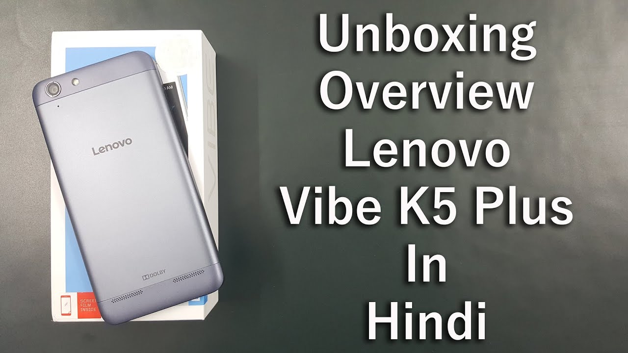 Lenovo Vibe K5 Plus (Dark Grey) Unboxing & Overview In Hindi
