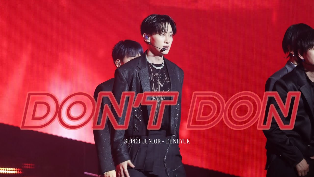 250822 Super Junior - 돈 돈! DON’T DON :: SUPER SHOW 10 in SEOUL Day 1 (EUNHYUK FOCUS 은혁 직캠)