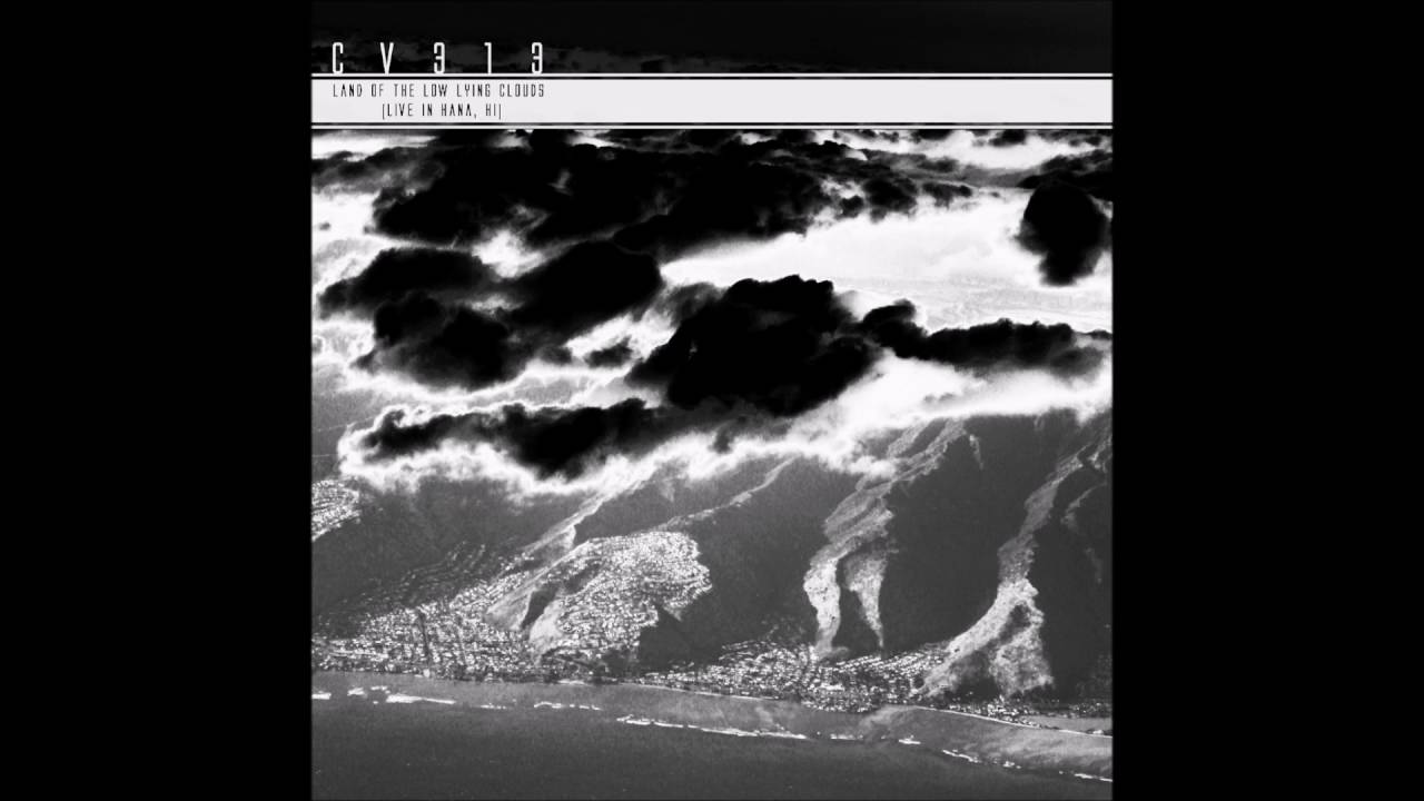 cv313 [live] - land of the low lying clouds (full release)