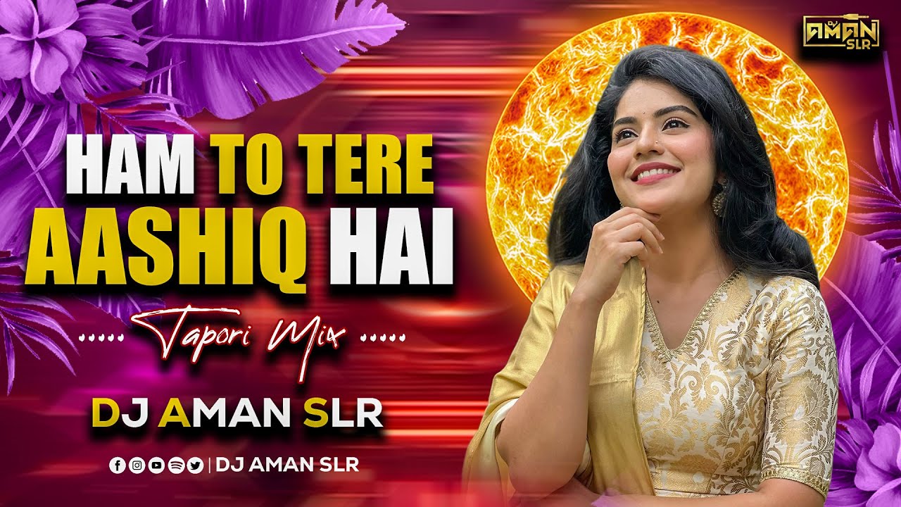 Ham To Tere Ashiq Hai ( Tapori Mix ) DJ Aman SLR
