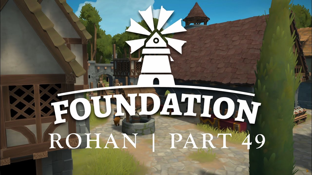 Foundation | Rohan | Part 49 Timelapse