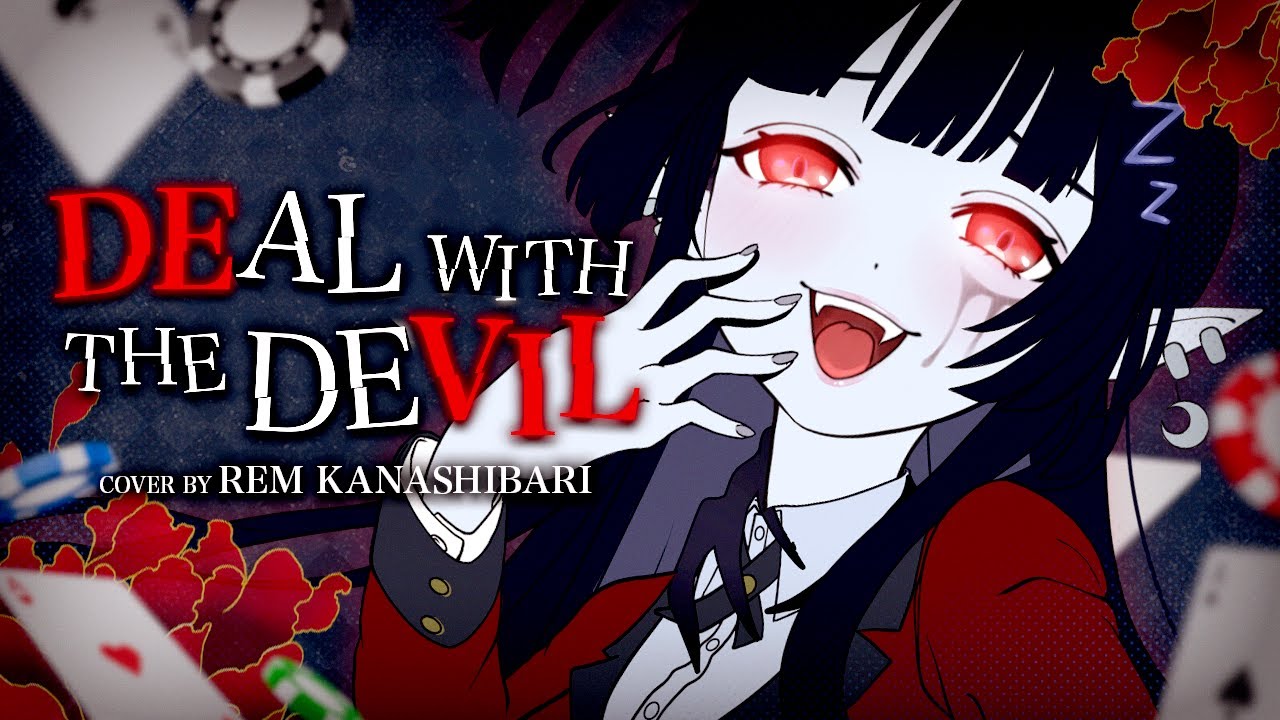Deal With The Devil (Kakegurui 賭ケグルイOP)【Cover By REM Kanashibari】