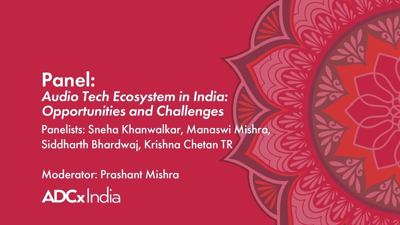 PANEL: Audio Tech Ecosystem in India: Opportunities and Challenges - ADCx India 2024