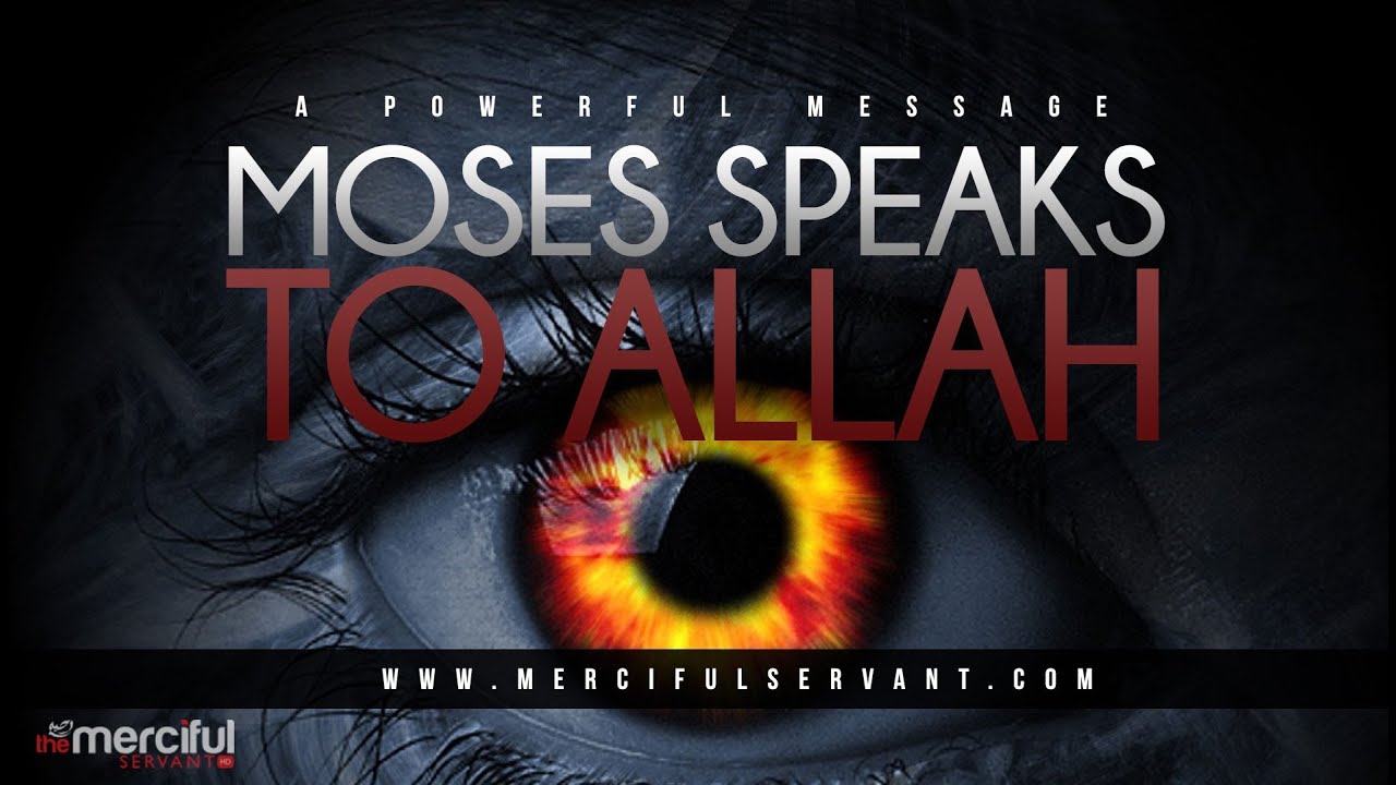 Moses Speaks to Allah - Powerful Message