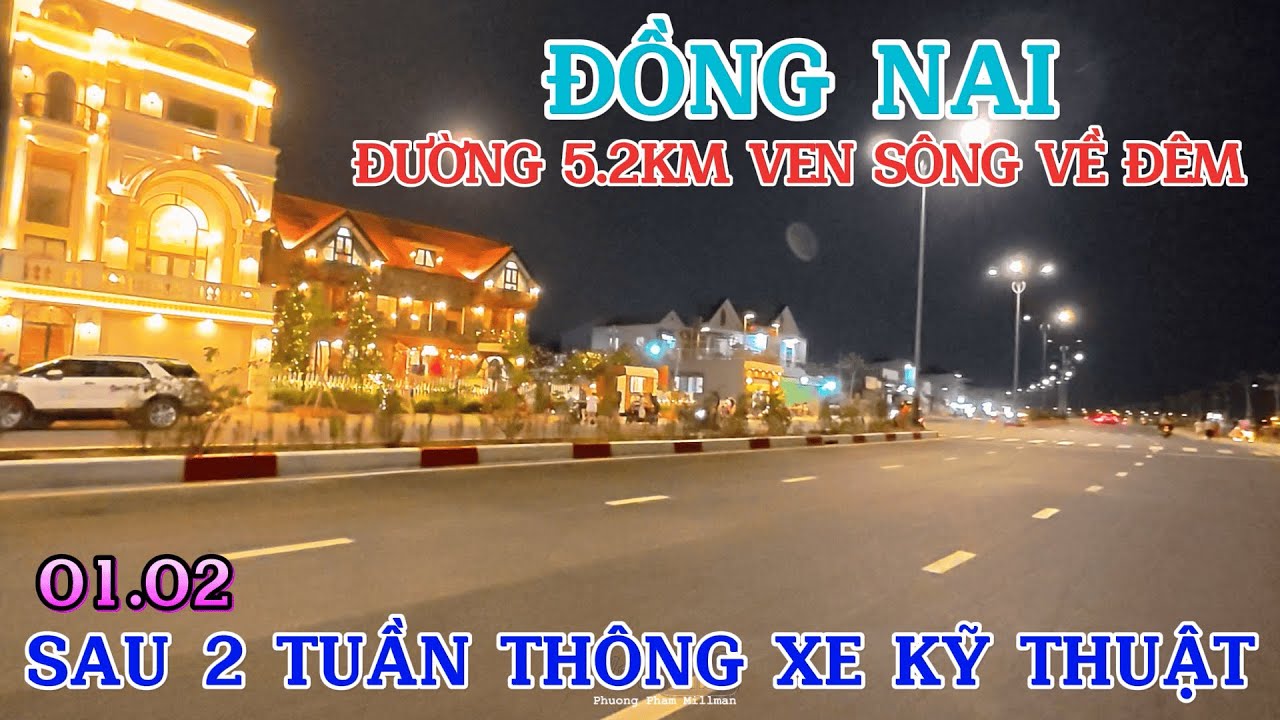 ĐƯỜNG VEN SÔNG ĐỒNG NAI 5.2KM VỀ ĐÊM 01.02 SAU NGÀY THÔNG XE CUỐI TUẦN ĐÔNG VUI