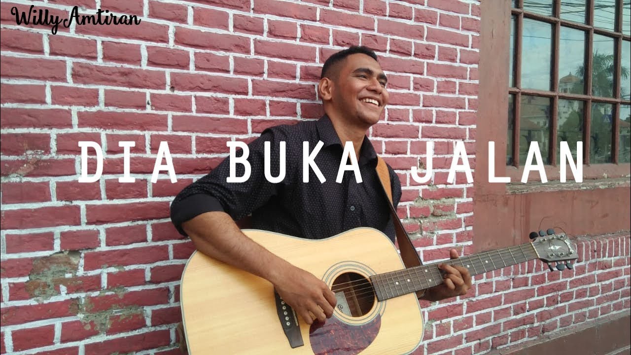 Dia Buka Jalan - with lyric (Cover) by Willy Amtiran