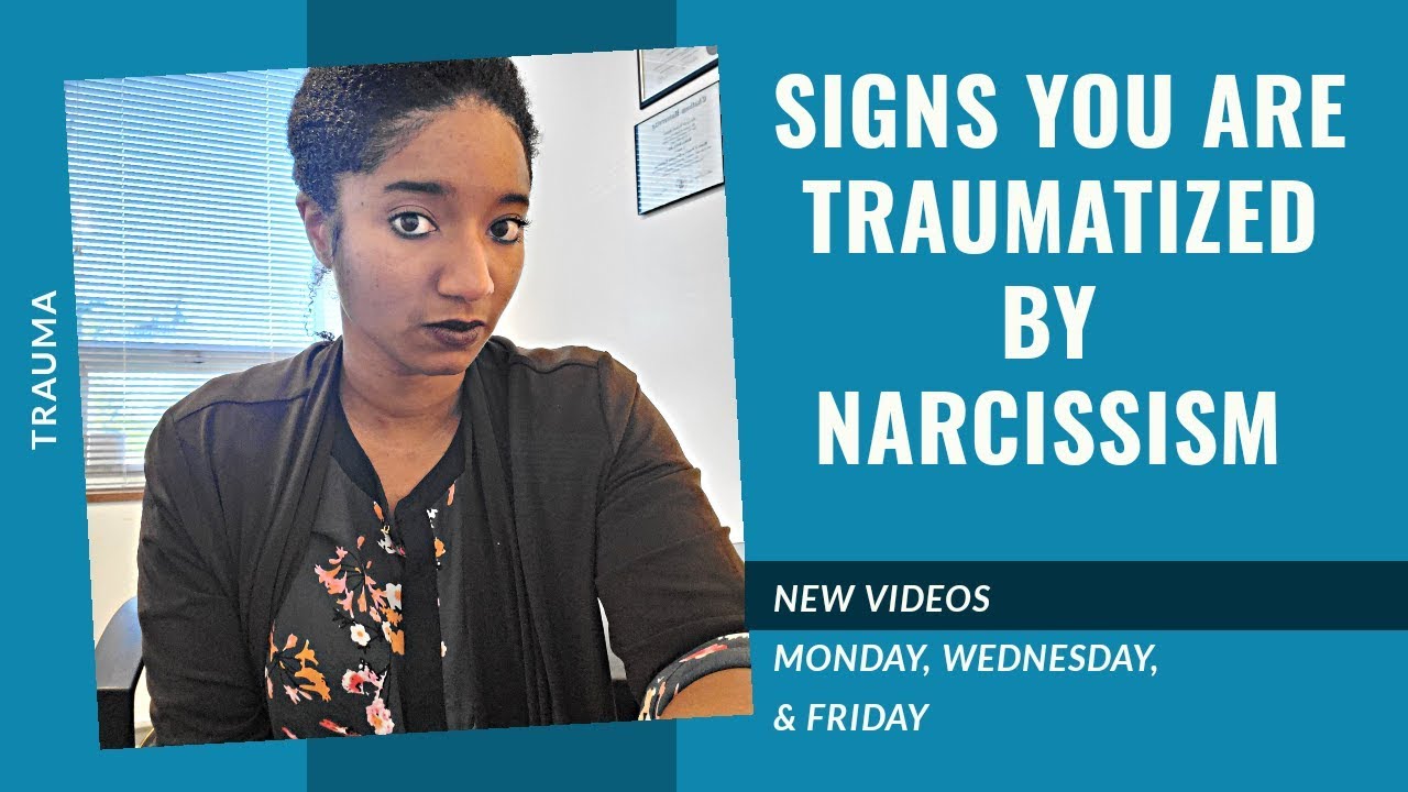 Signs You Are Traumatized By Narcissism - Psychotherapy Crash Course