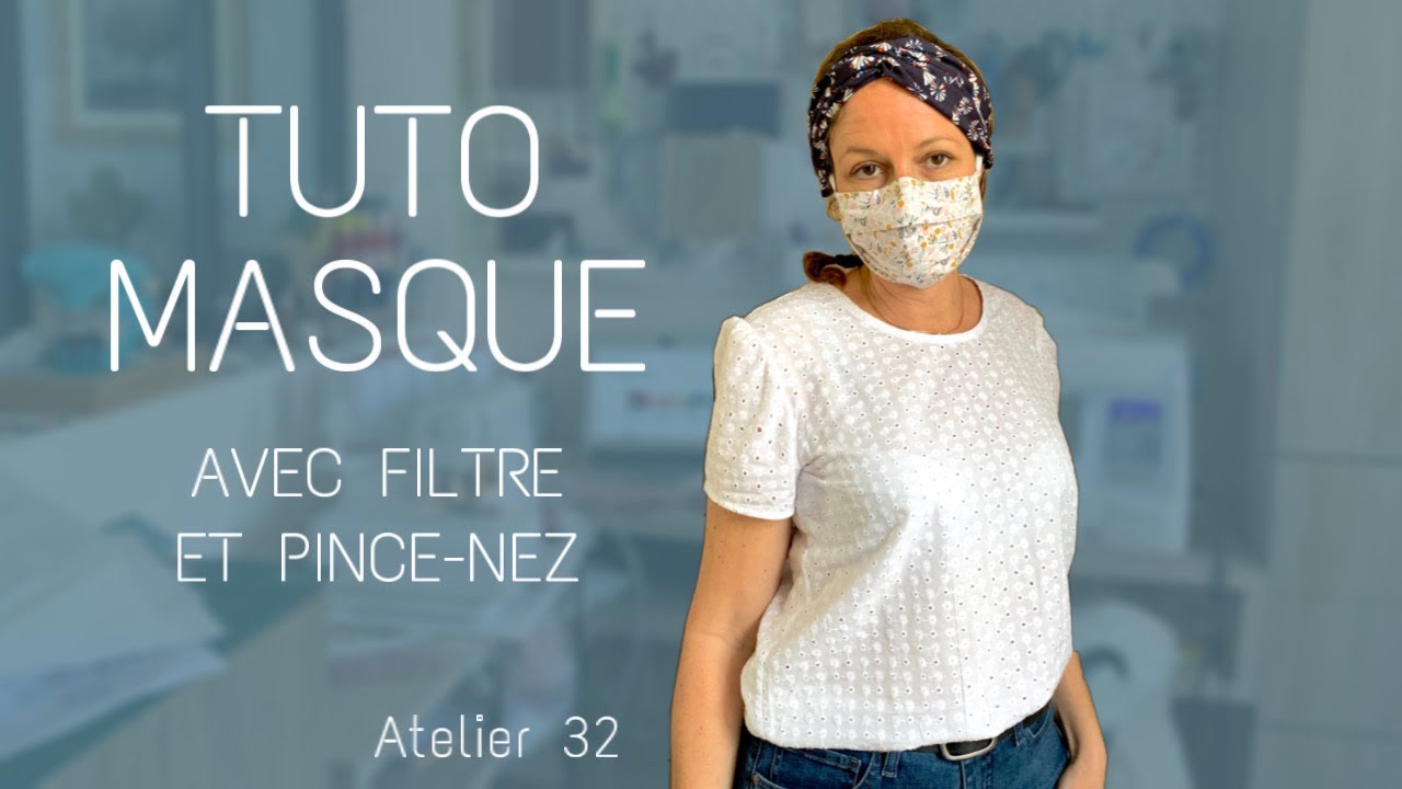 TUTO MASQUE (avec filtre + pince-nez) Atelier 32