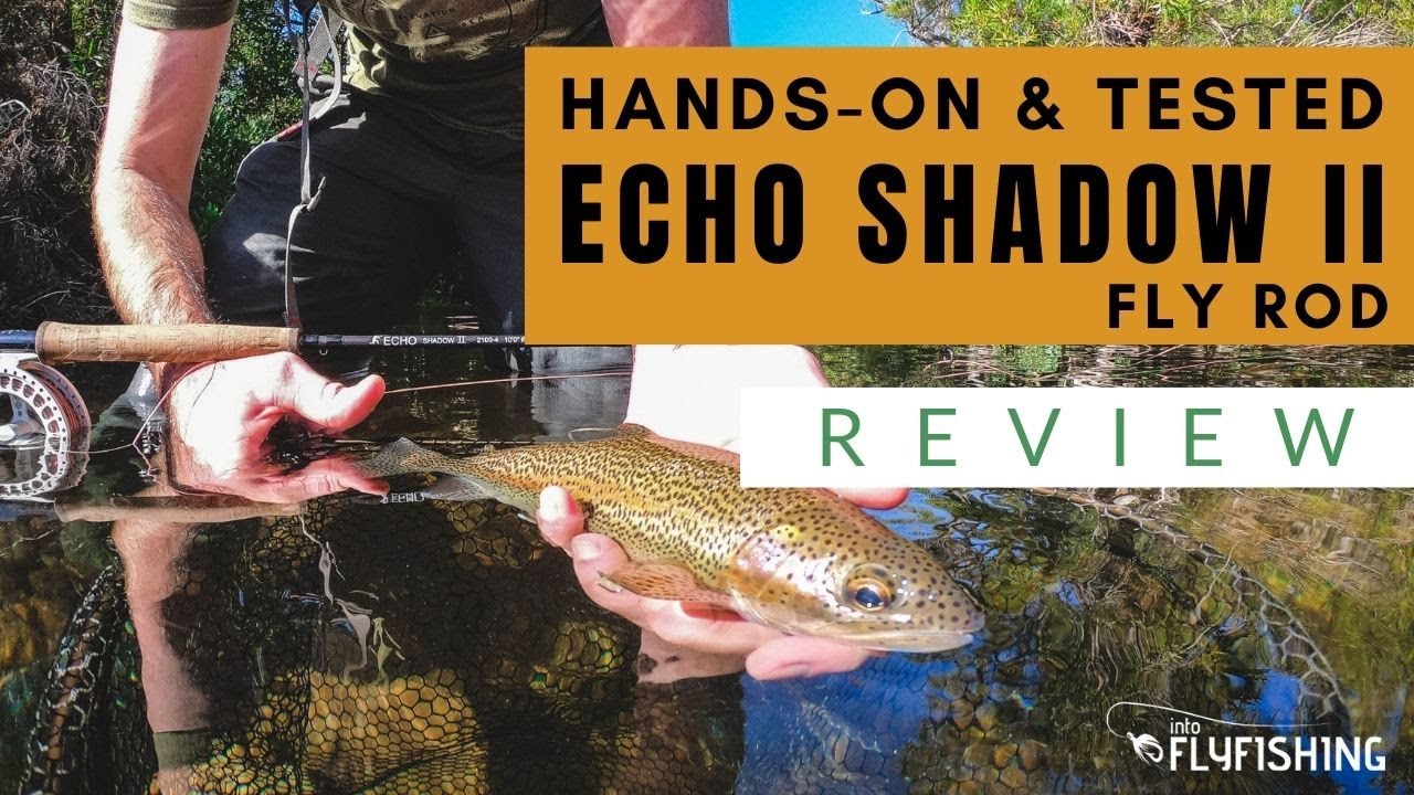 Echo Shadow 2 Fly Rod Review (Hands-On)