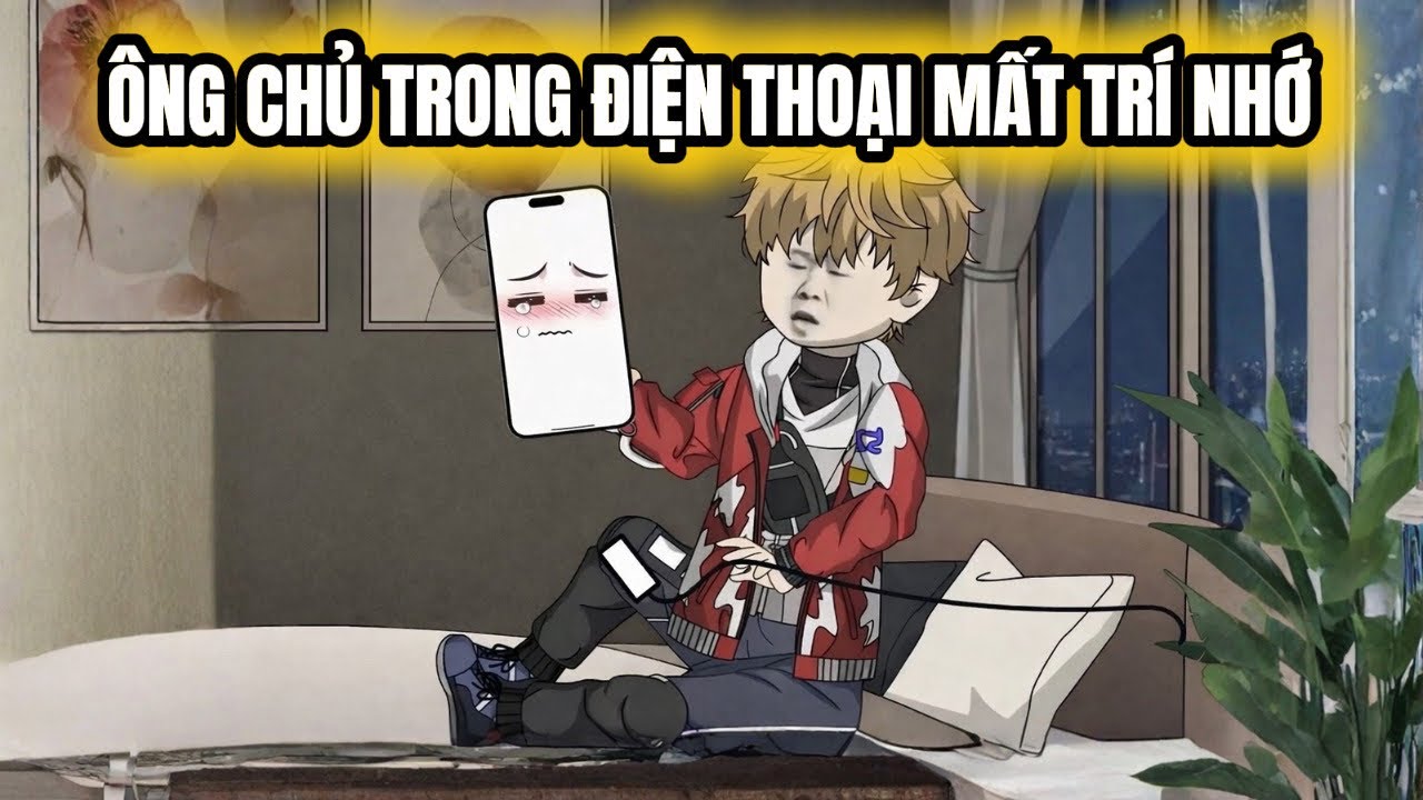  FULL Version | ÔNG CHỦ TRONG ĐIỆN THOẠI MẤT TRÍ NHỚ |