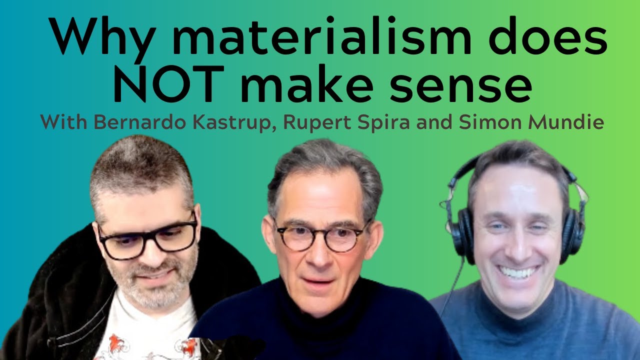 Why materialism does NOT make sense #bernardokastrup #rupertspira #nonduality