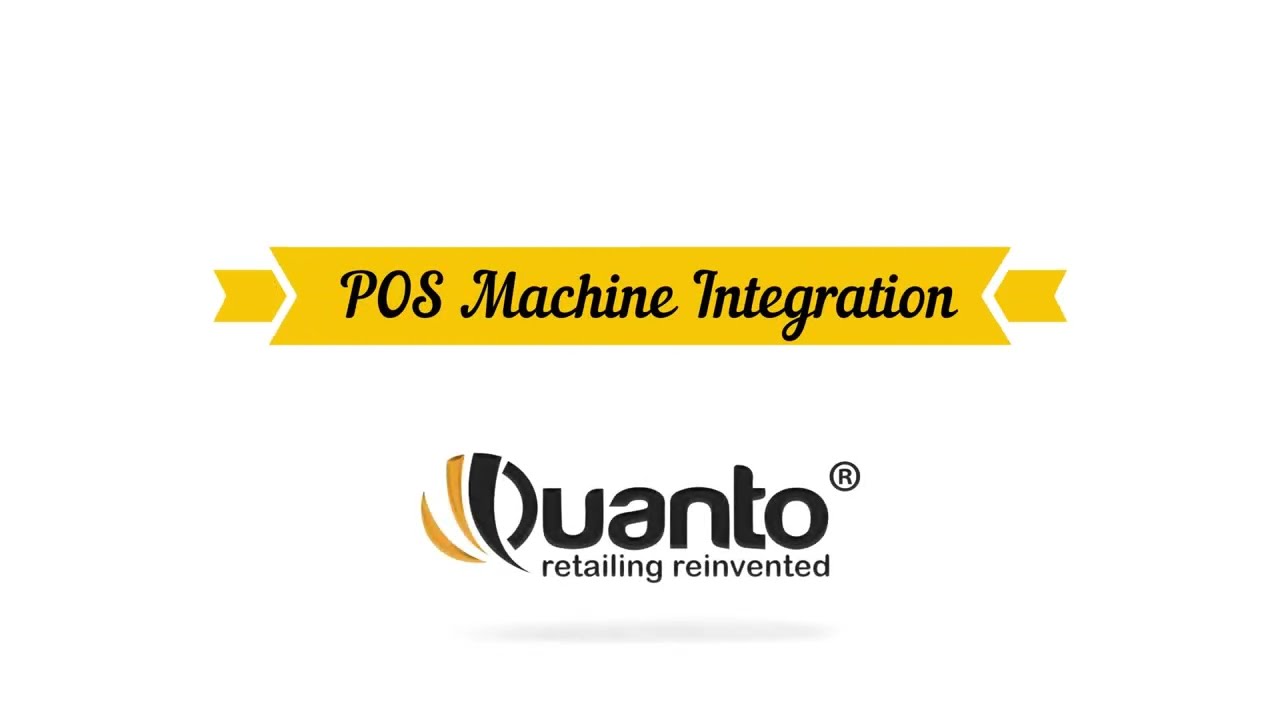 POS machine integration ( QUANTO RETAIL ERP )