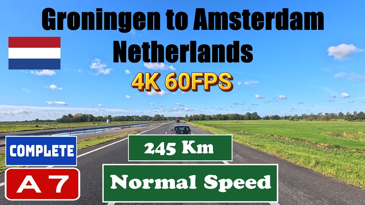 4K Groningen to Amsterdam.  Netherlands. Motorway A7 Complete