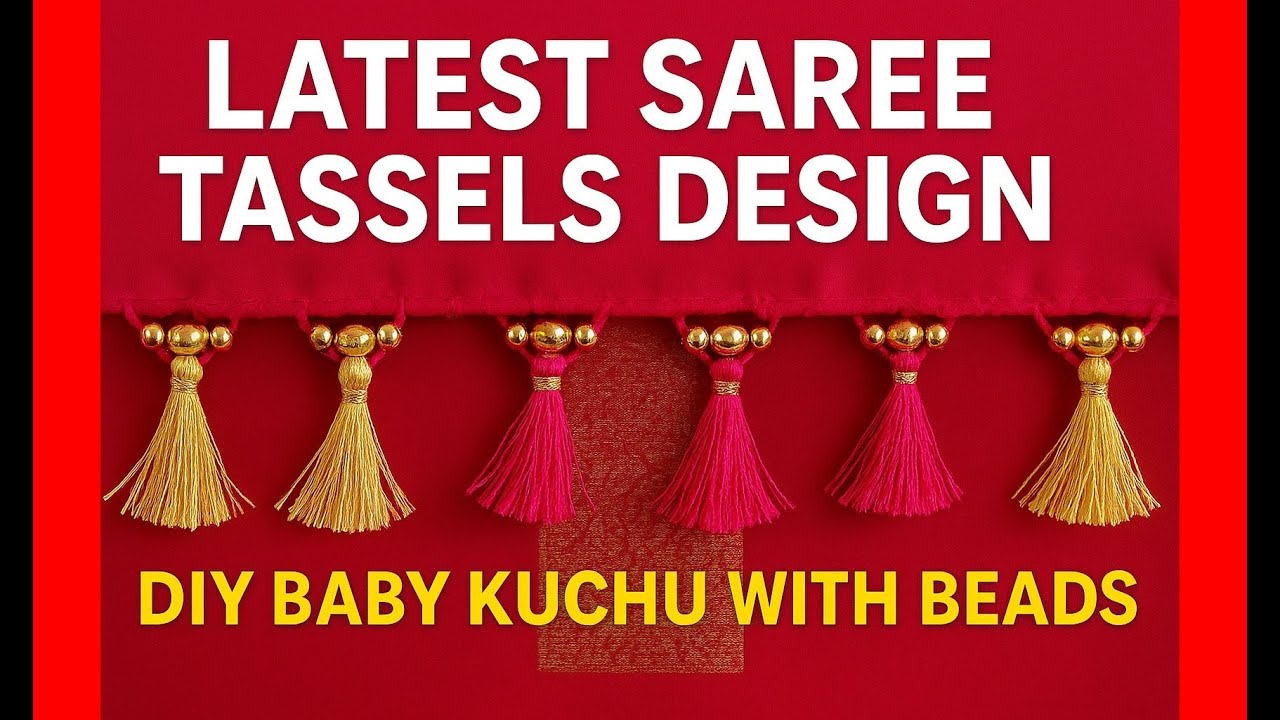 Latest Saree Tassels Design | DIY Baby Kuchu with Beads