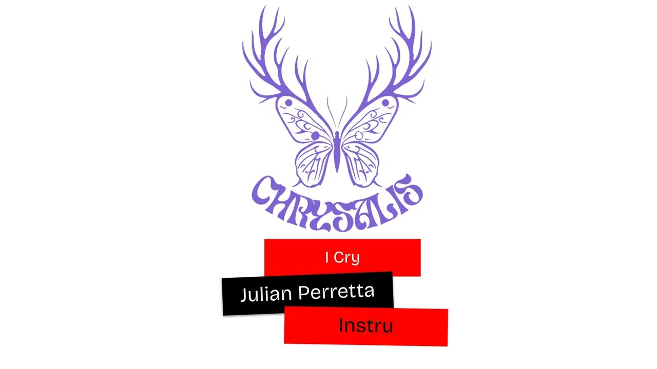 CHRYSALIS - I Cry - Julian Perretta - Instru
