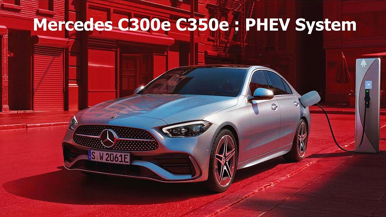 Mercedes C300e C350e &bull; PHEV System