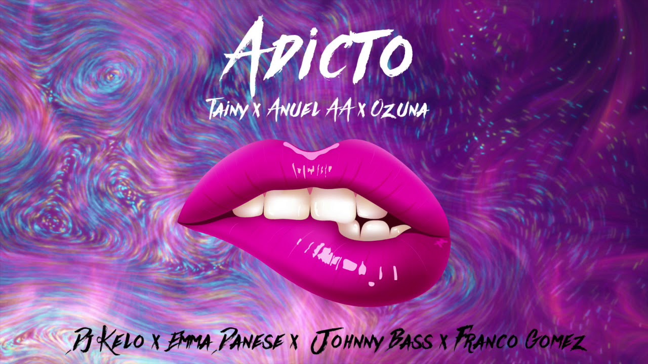 ADICTO REMIX CUMBIA TAINY x ANUEL AA x OZUNA / DJ KELO x EMMA DANESE x JOHNNY BASS x FRANCO GOMEZ