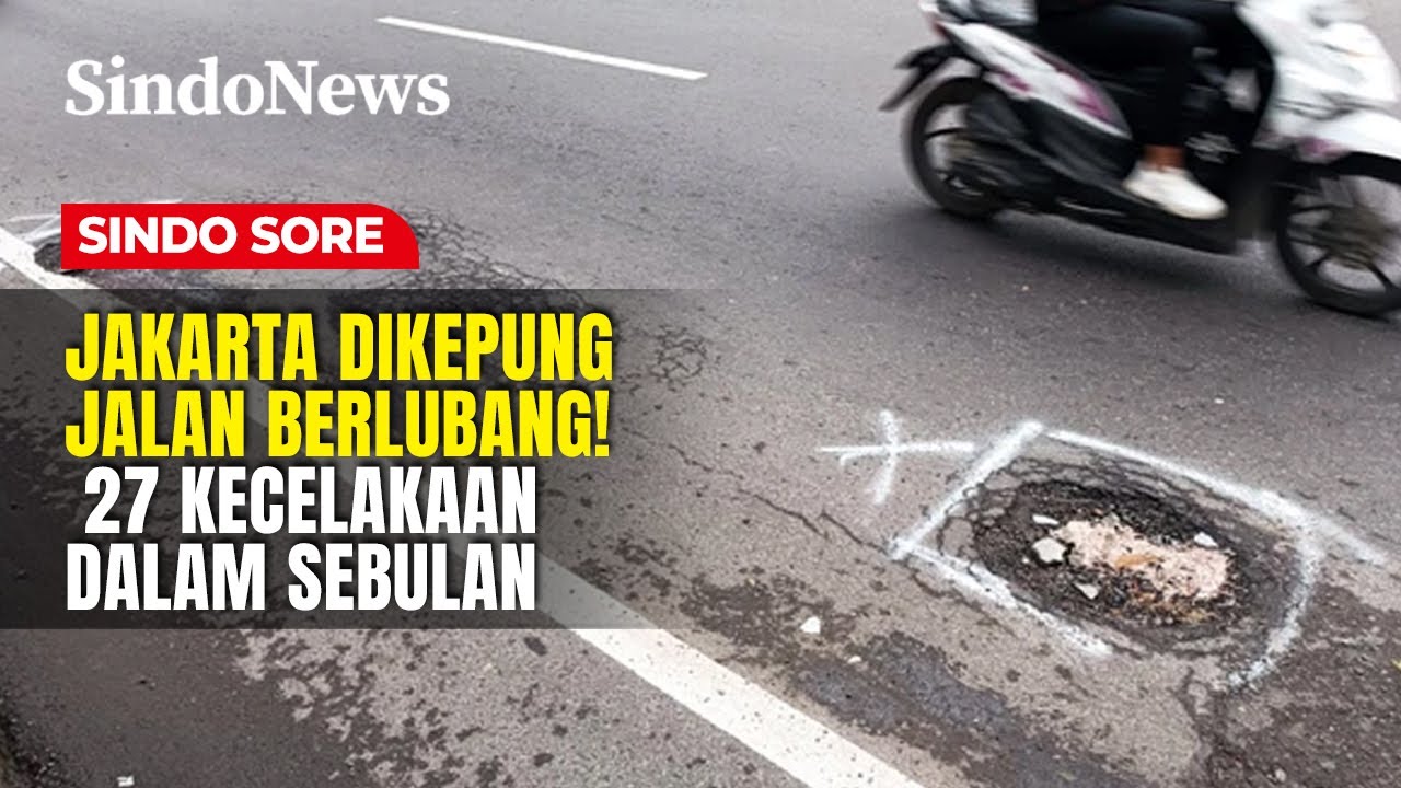 Jakarta Dikepung Jalan Berlubang! 27 Kecelakaan dalam Sebulan, Kapan Perbaikan Dimulai? | Sindo Sore