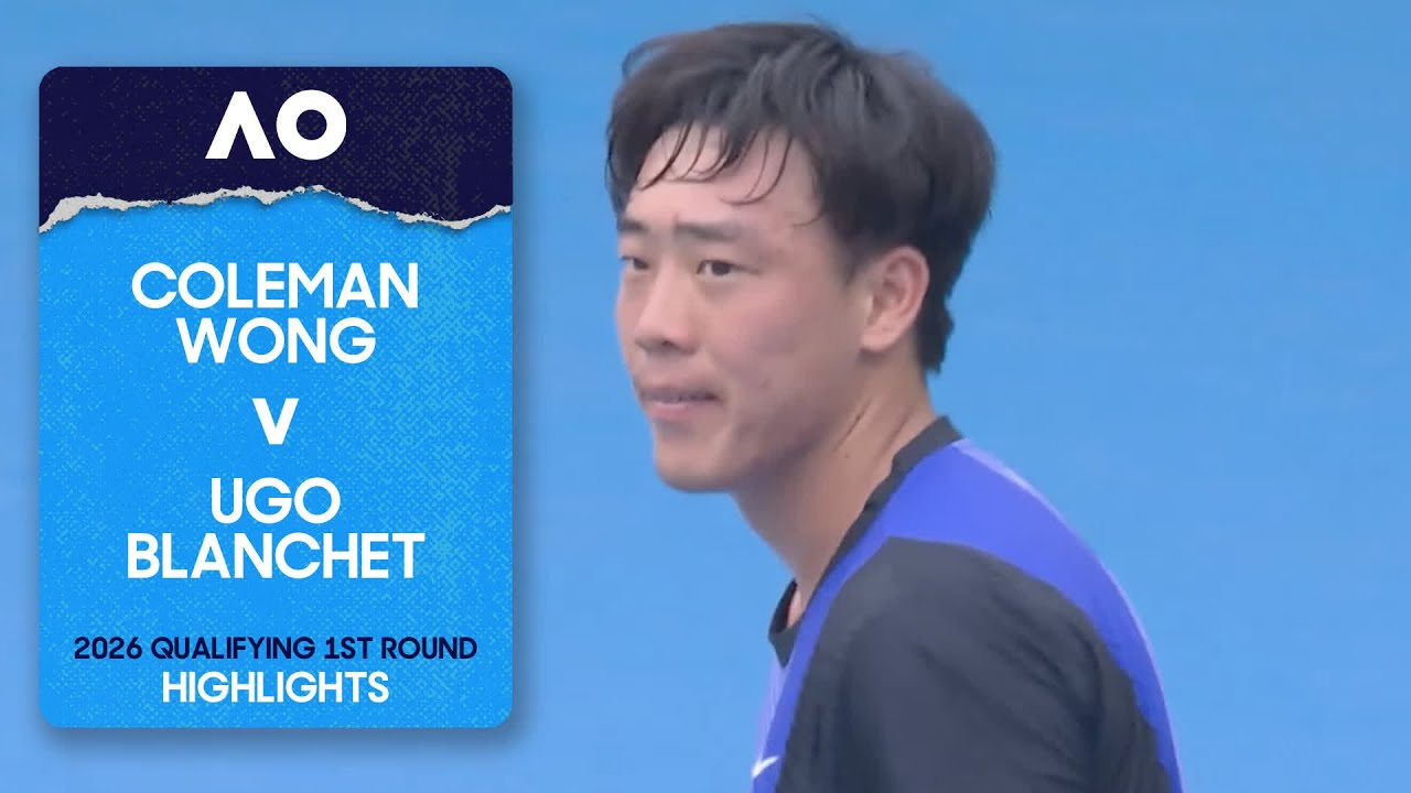 Coleman Wong v Ugo Blanchet Highlights | Australian Open 2026 Qualifying First Round