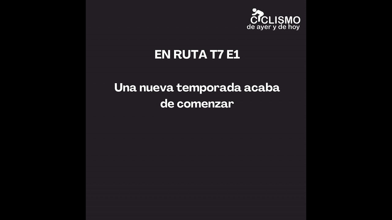 EN RUTA T7 E1 - Una nueva temporada acaba de comenzar
