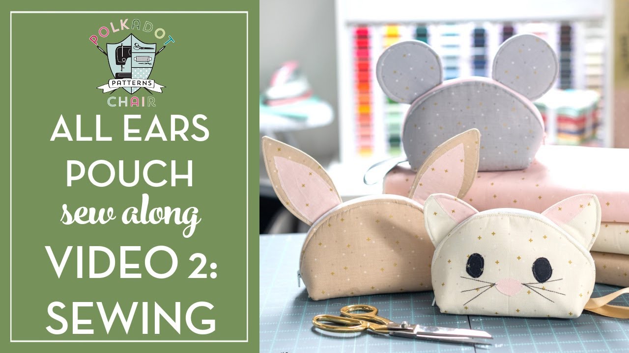 How to Sew a Curved Top Zip Pouch with Ears; Part 2 of the All Ears Sew Along!