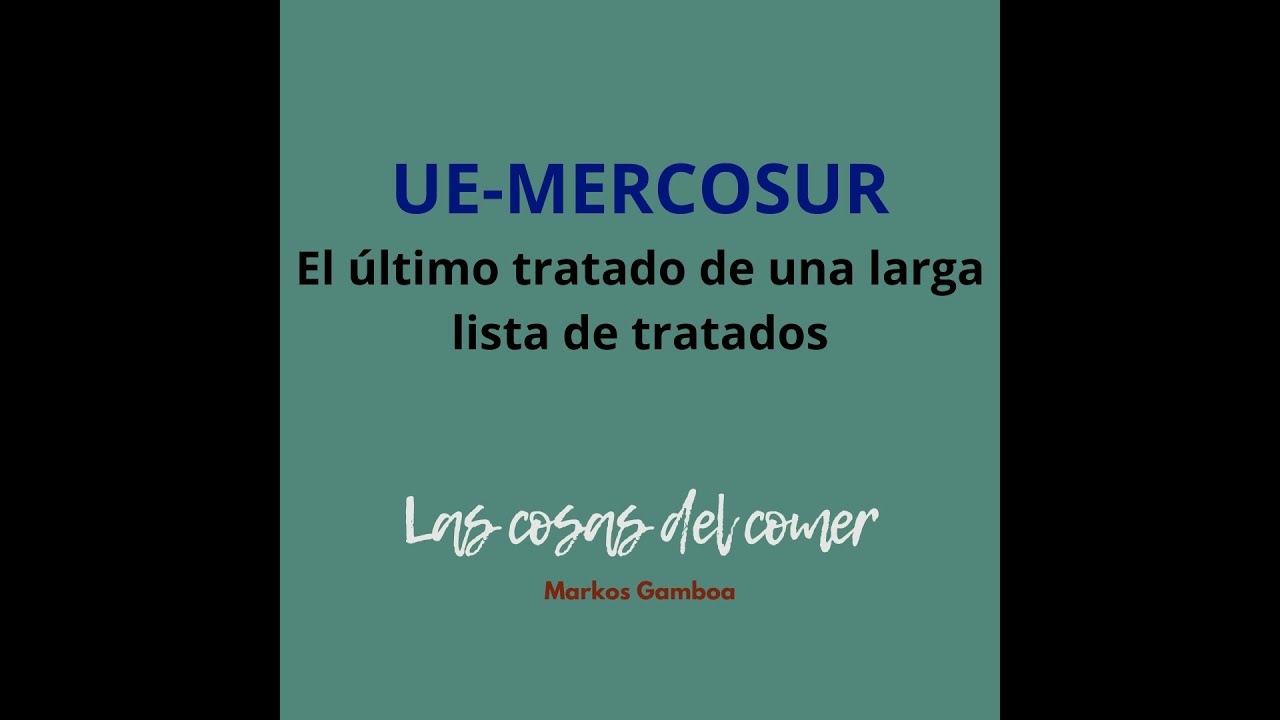 UE-MERCOSUR: el último tratado comercial de una larga lista de tratados.