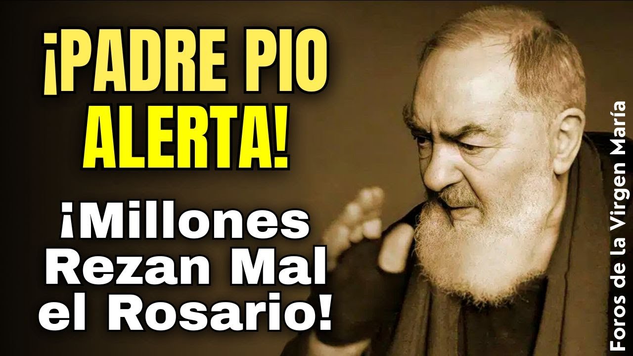 ¡El Padre Pío Alerta! Millones Rezan el Rosario Mal y No Lo Saben