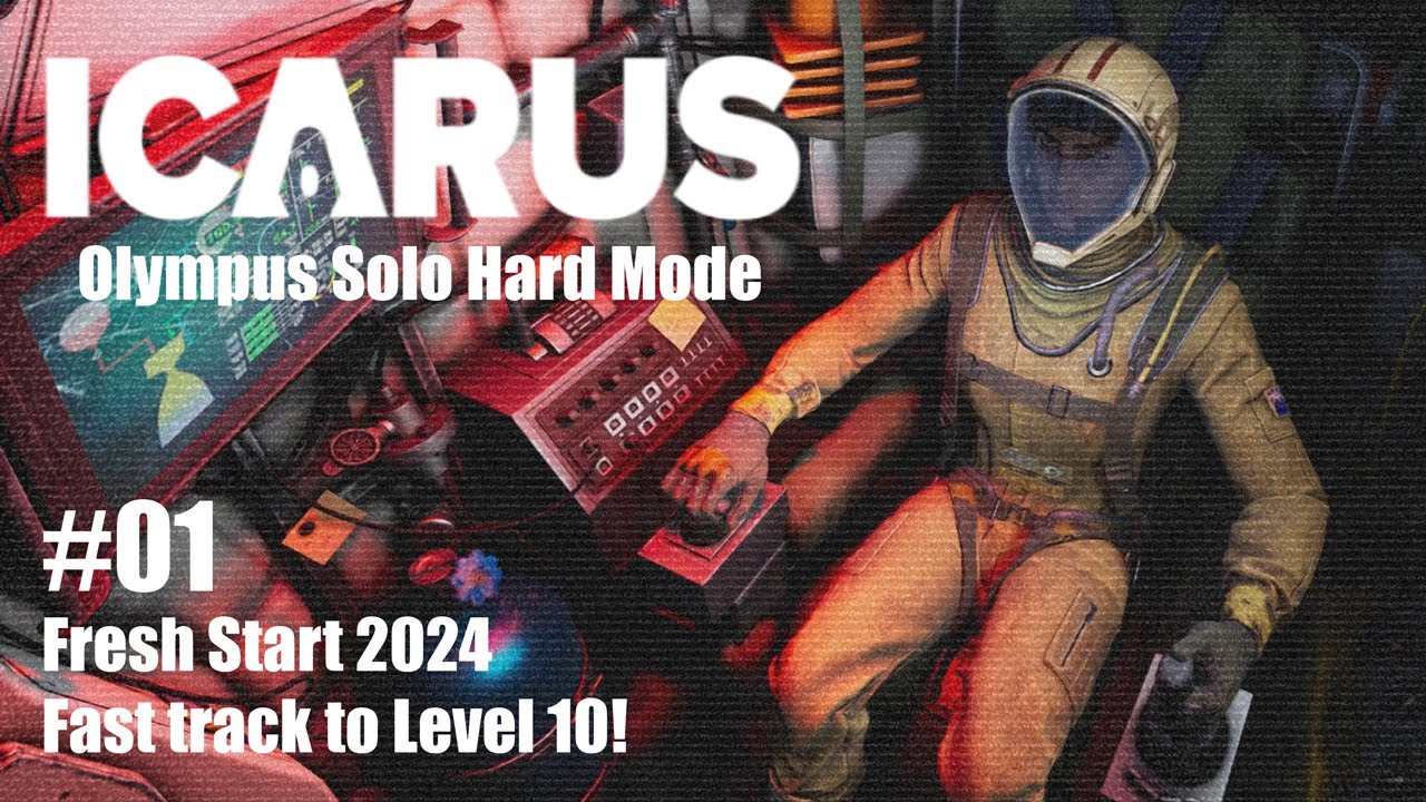 Icarus, Olympus Hard, Fresh Start 2024 - Part 1 - Level up to level 10