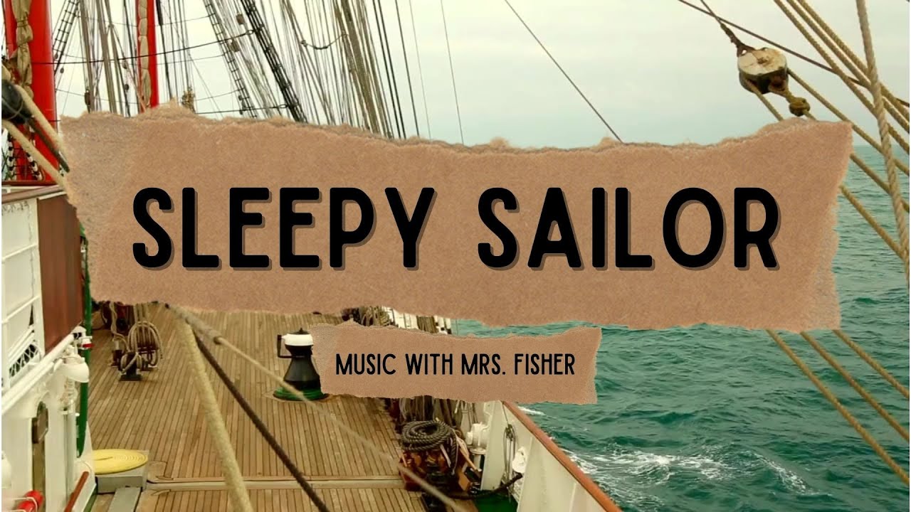 Sleepy Sailor | Fifth Grade Music Program