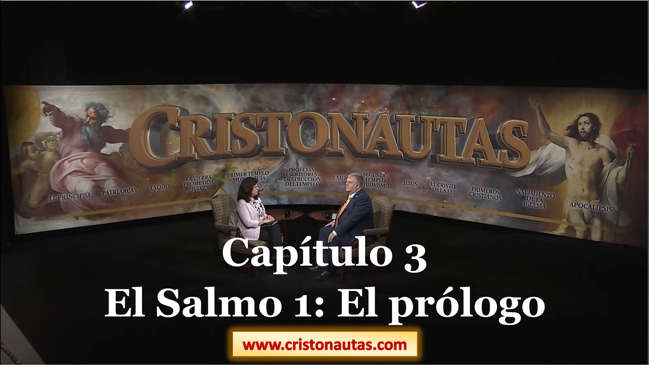CRISTONAUTAS, NAVEGAMOS EN CRISTO [ SALMOS ] Capítulo 3: El Salmo 1. El prólogo