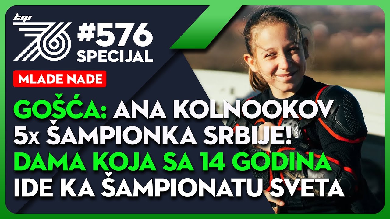 Lap 76 #576 Specijalno izdanje: Ana Kolnookov - dama koja ide ka svetskom MX prvenstu